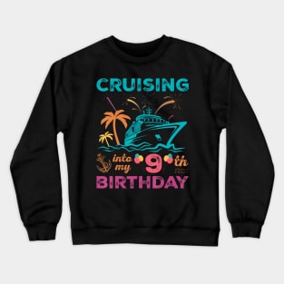 Cruising Into My 09th Birthday 09 Years Old Cruise Crewneck Sweatshirt